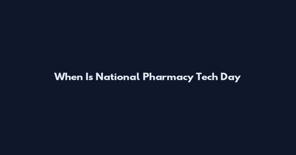 When Is National Pharmacy Tech Day