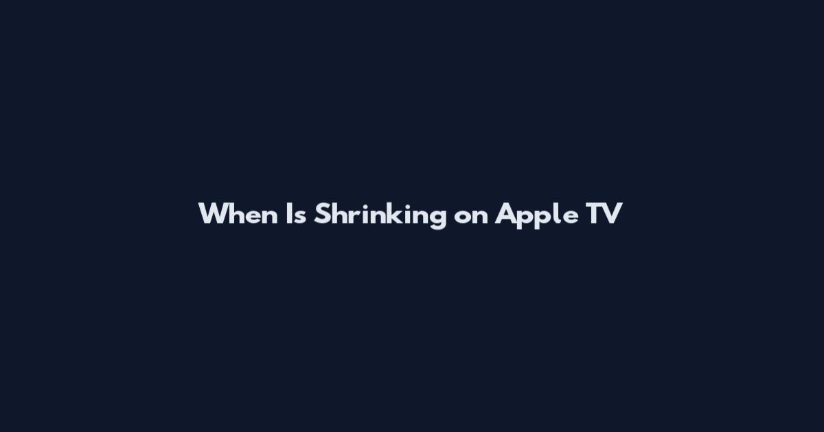 When Is Shrinking on Apple TV