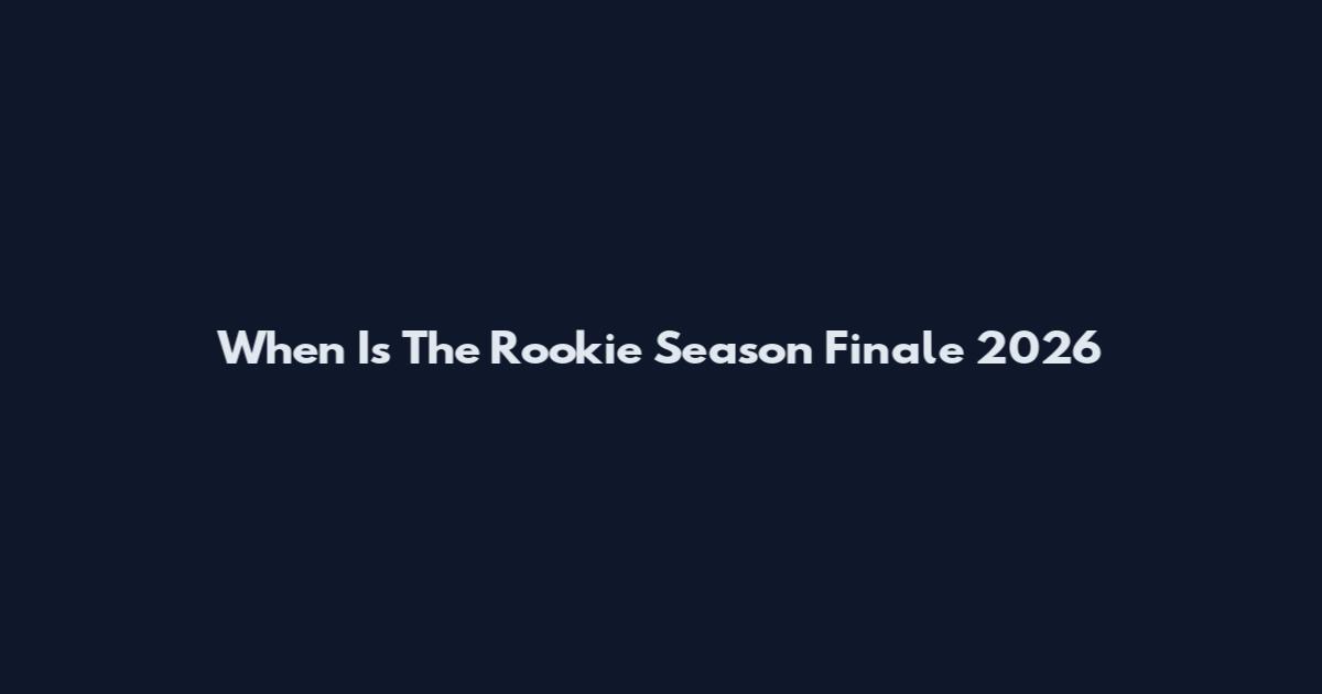 When Is The Rookie Season Finale 2026