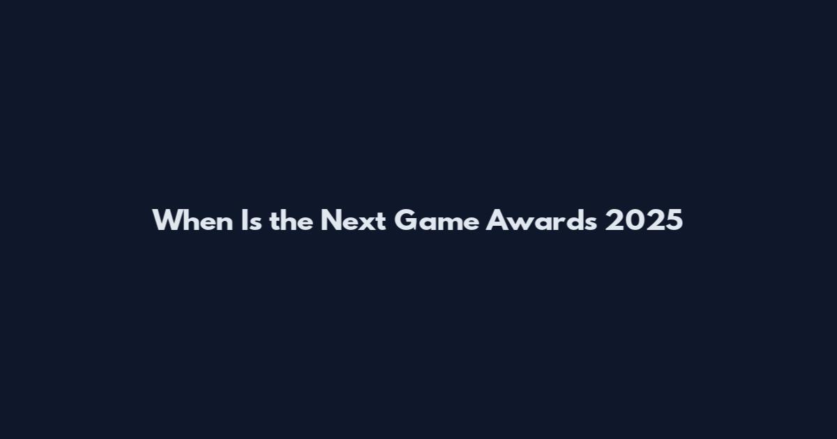 When Is the Next Game Awards 2025