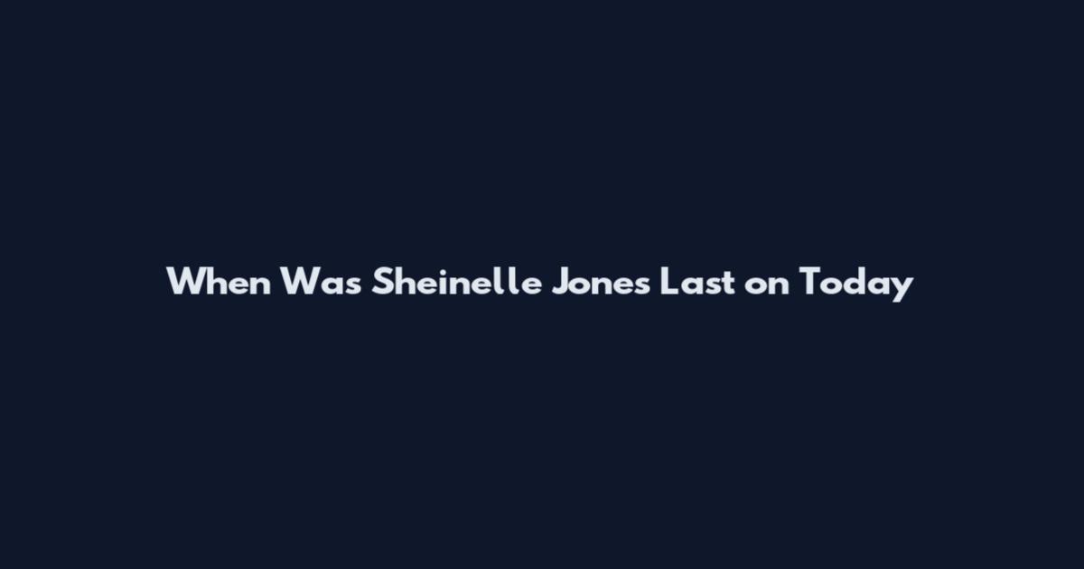When Was Sheinelle Jones Last on Today