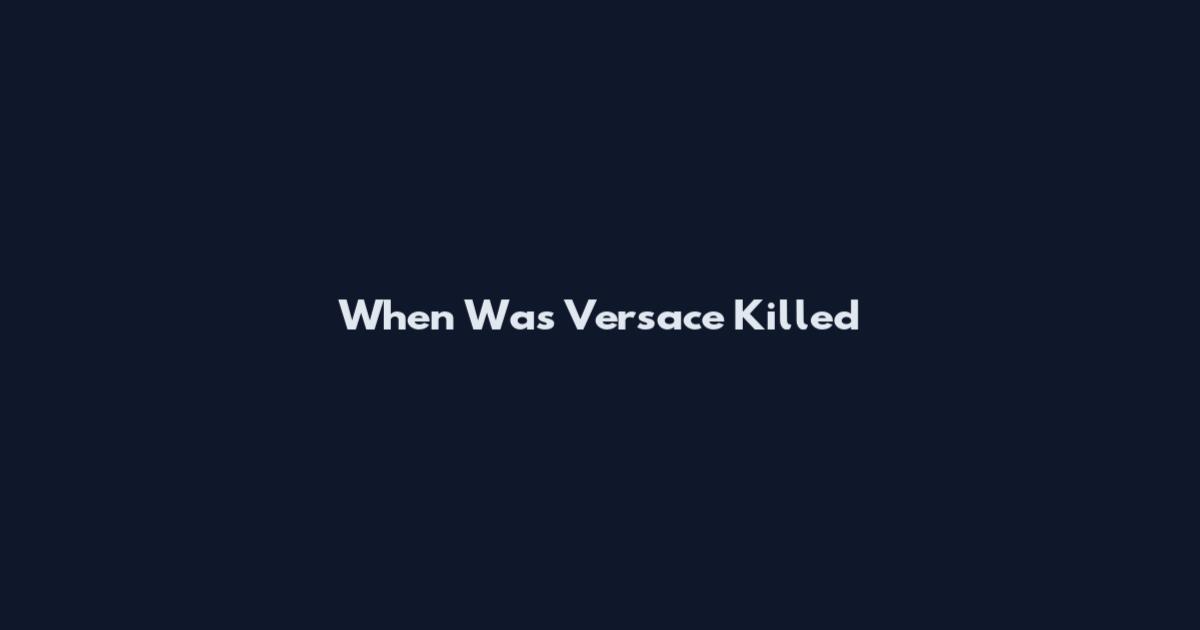 When Was Versace Killed