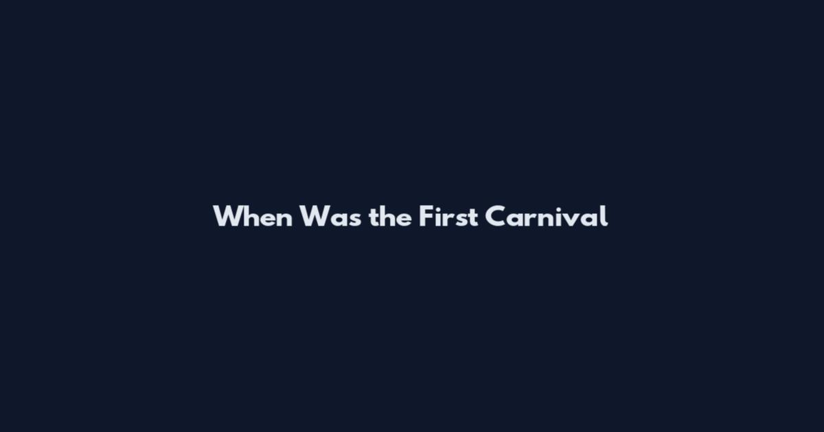 When Was the First Carnival
