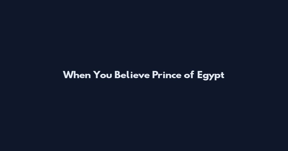 When You Believe Prince of Egypt