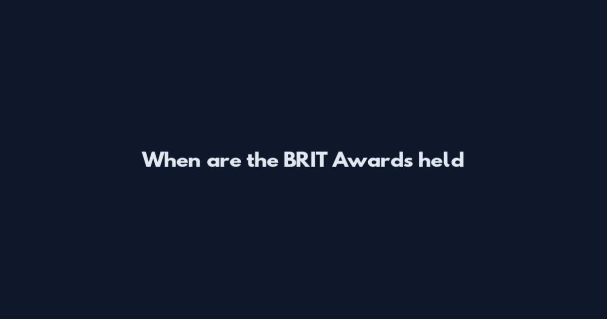 When are the BRIT Awards held
