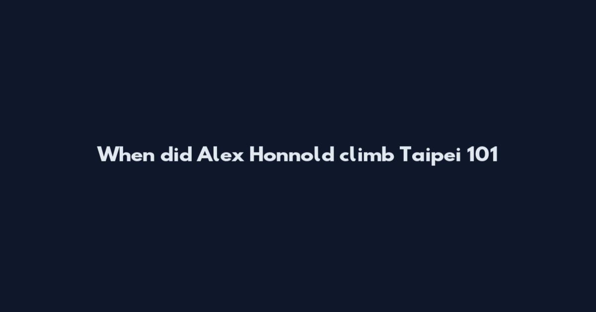 When did Alex Honnold climb Taipei 101