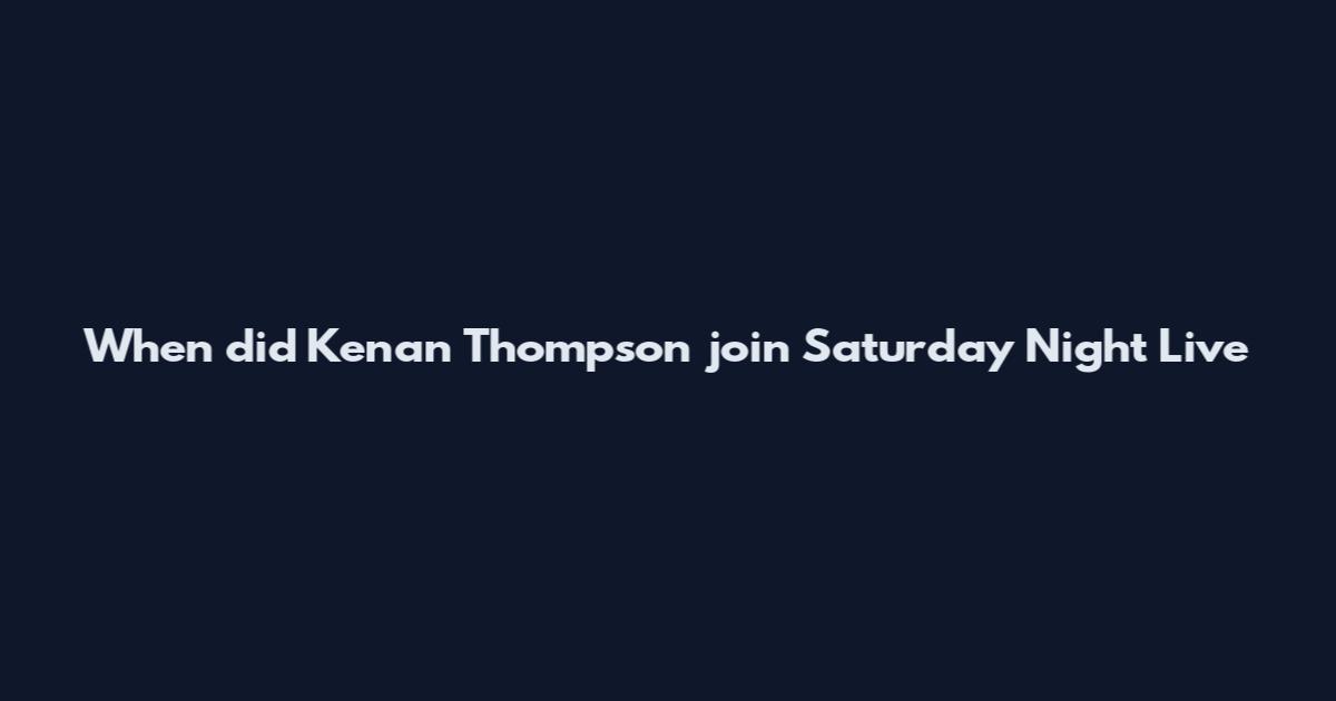 When did Kenan Thompson join Saturday Night Live
