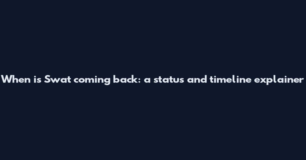 When is Swat coming back: a status and timeline explainer