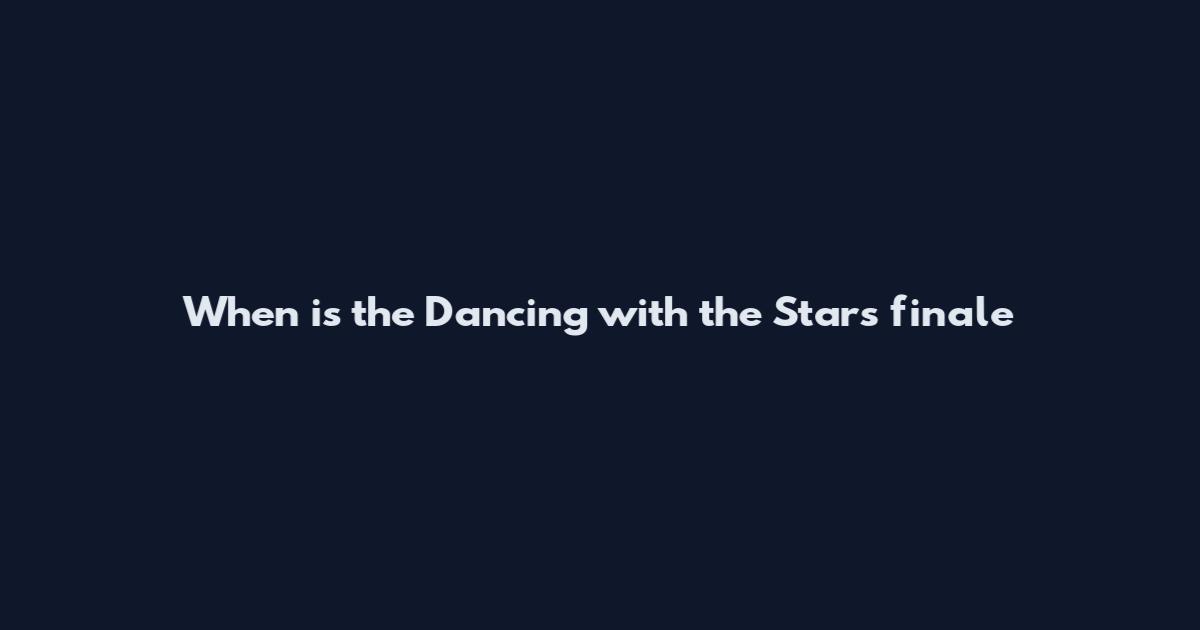 When is the Dancing with the Stars finale