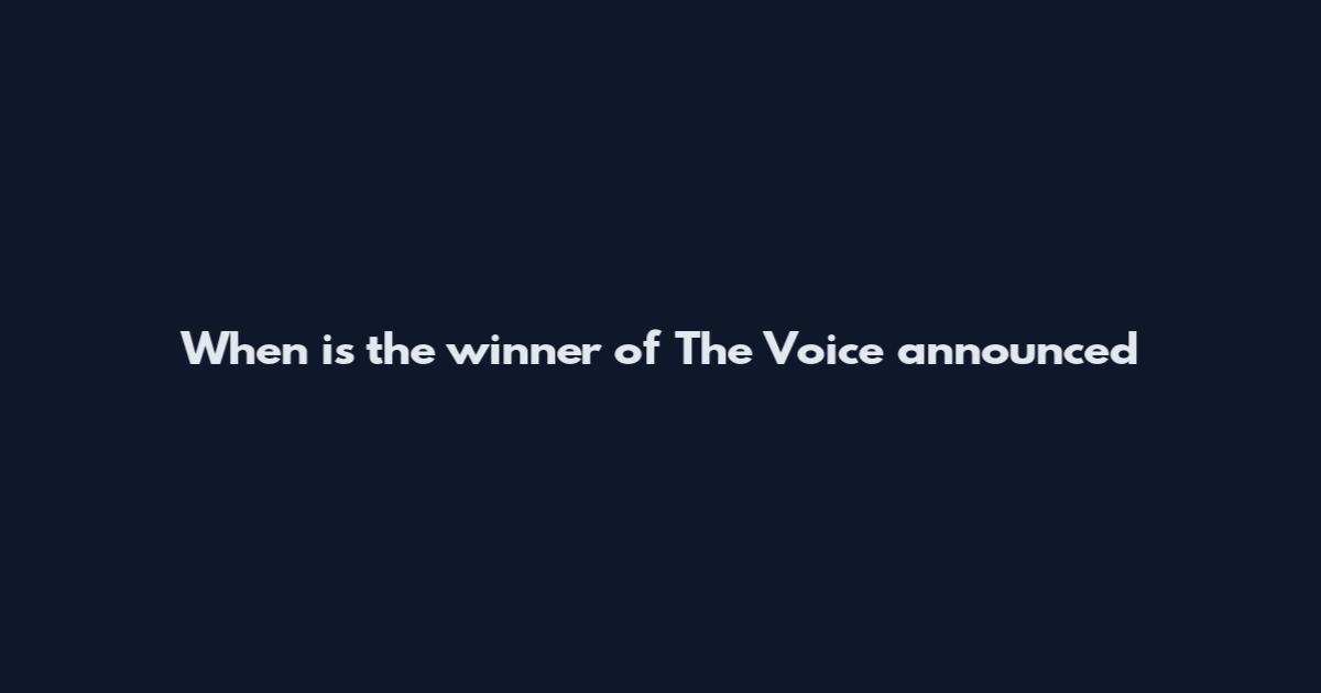 When is the winner of The Voice announced