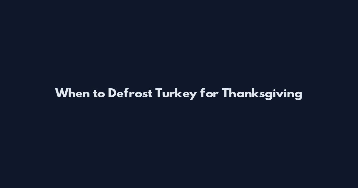 When to Defrost Turkey for Thanksgiving