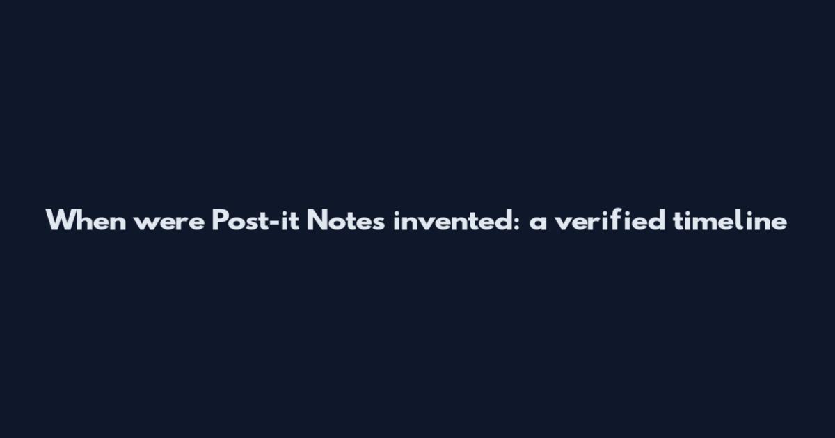 When were Post-it Notes invented: a verified timeline