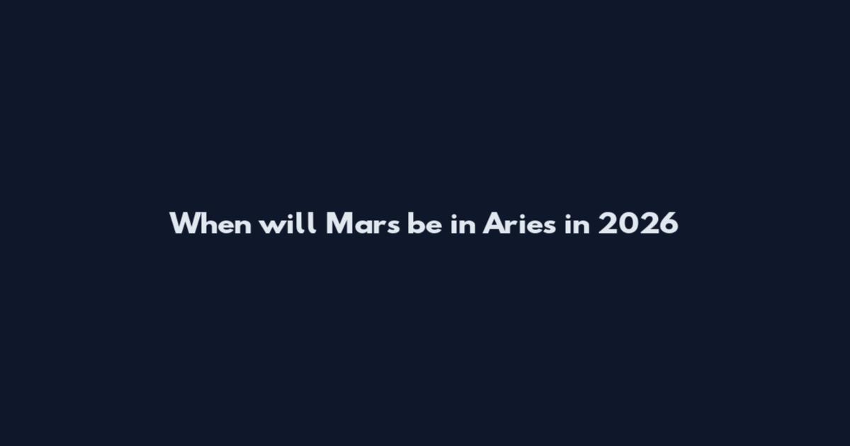 When will Mars be in Aries in 2026