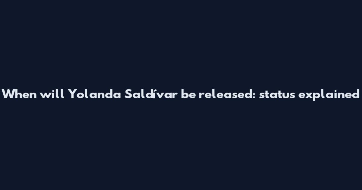 When will Yolanda Saldívar be released: status explained