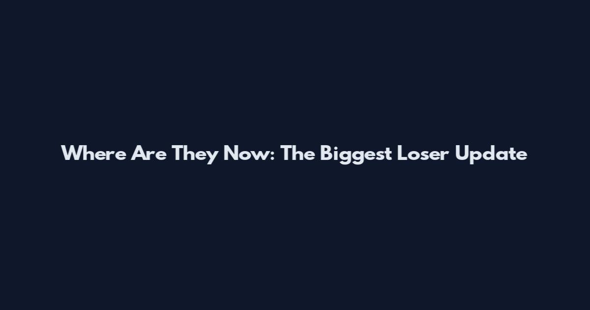Where Are They Now: The Biggest Loser Update