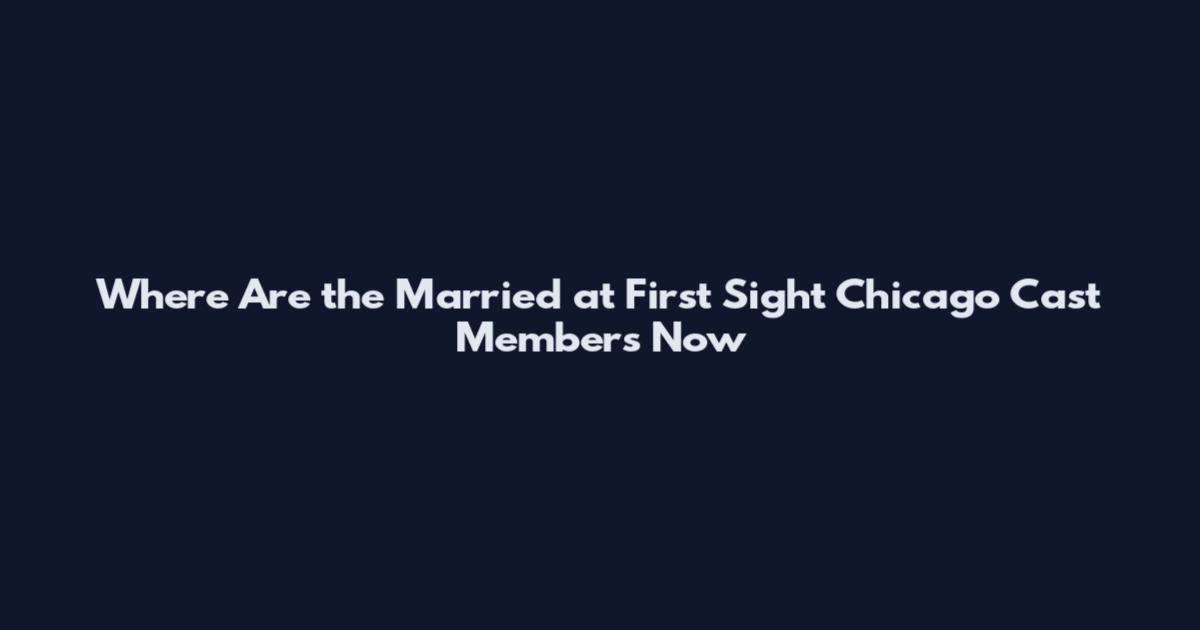 Where Are the Married at First Sight Chicago Cast Members Now