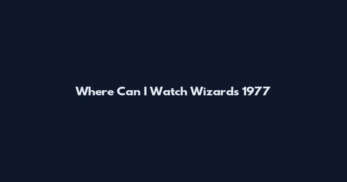Where Can I Watch Wizards 1977