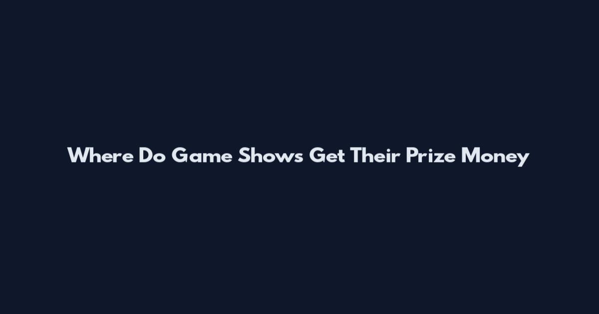Where Do Game Shows Get Their Prize Money
