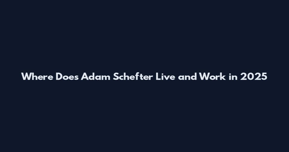 Where Does Adam Schefter Live and Work in 2025