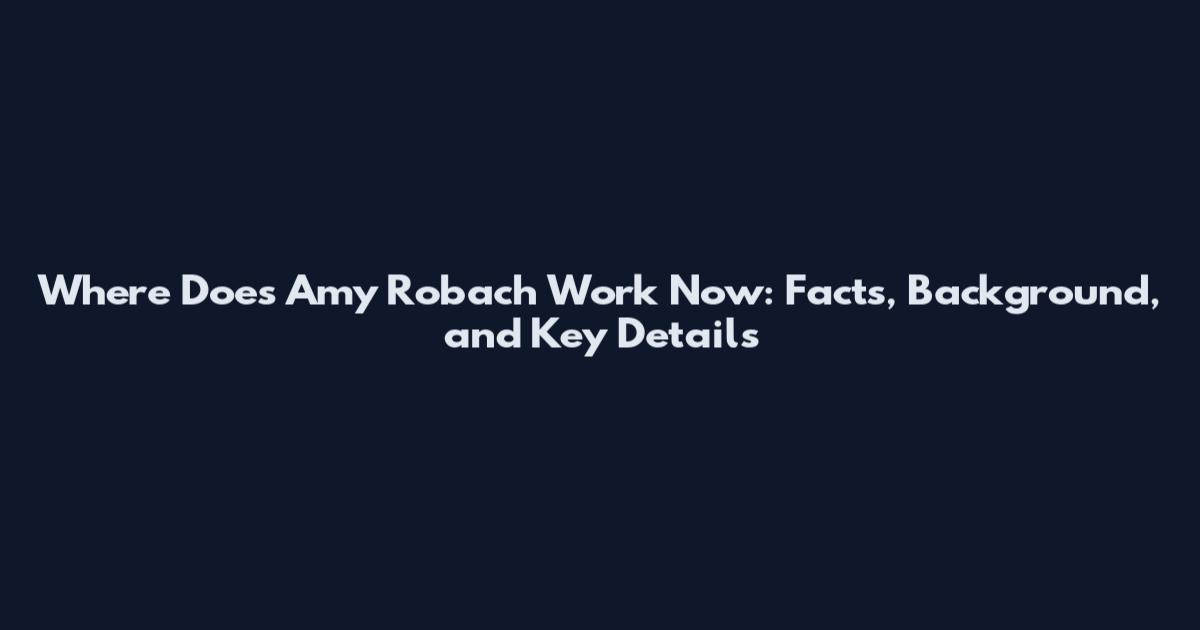 Where Does Amy Robach Work Now: Facts, Background, and Key Details