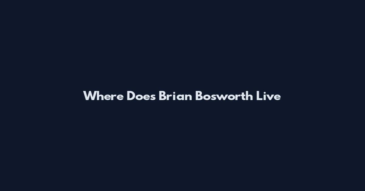 Where Does Brian Bosworth Live