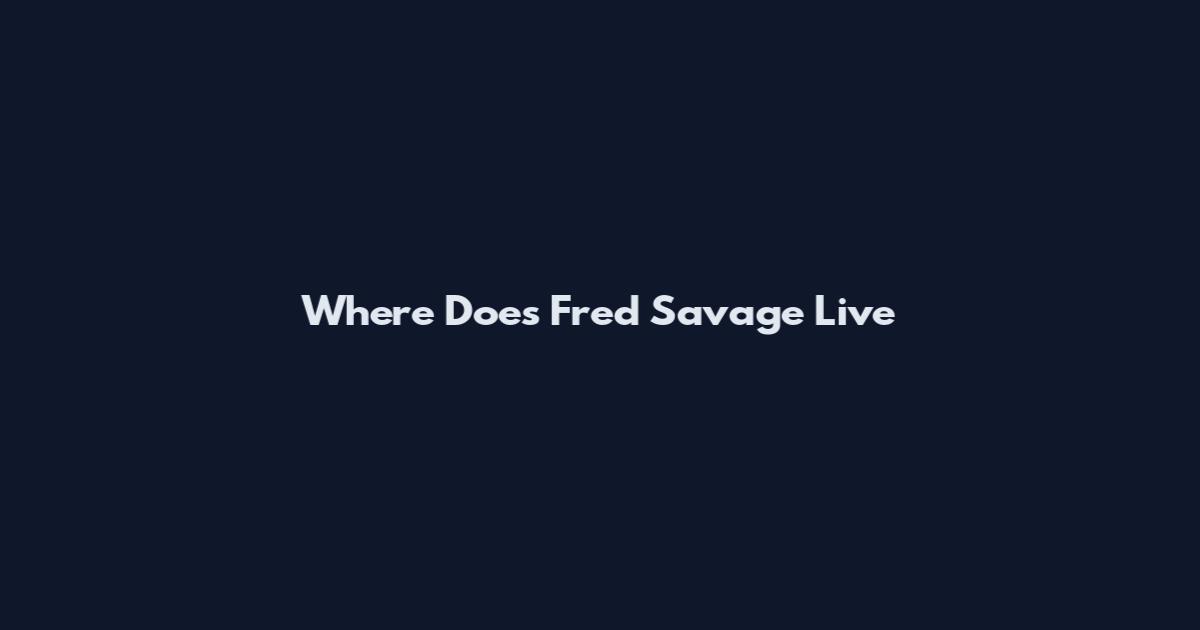Where Does Fred Savage Live