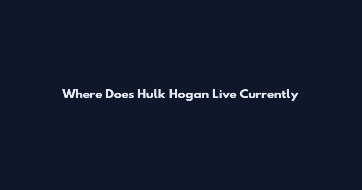 Where Does Hulk Hogan Live Currently