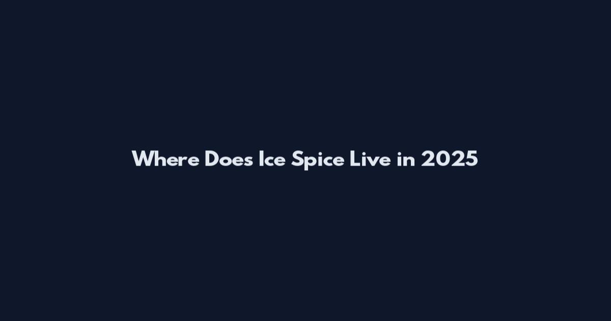 Where Does Ice Spice Live in 2025