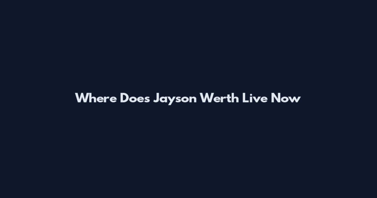 Where Does Jayson Werth Live Now