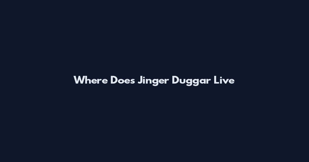 Where Does Jinger Duggar Live