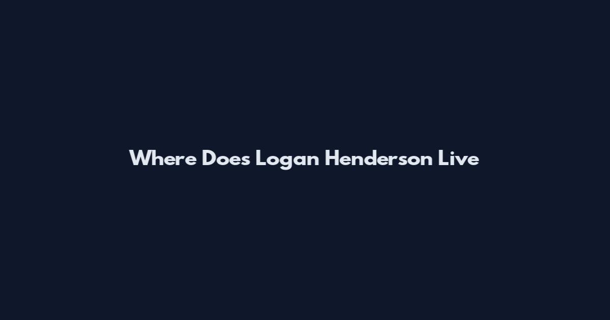 Where Does Logan Henderson Live