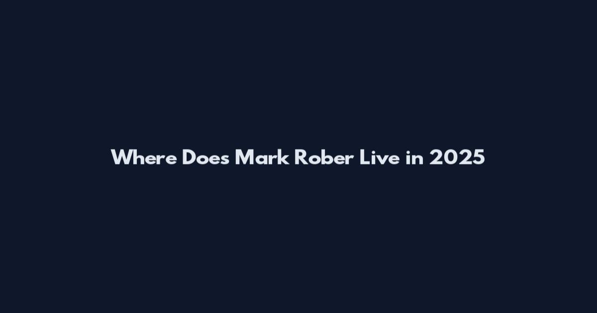Where Does Mark Rober Live in 2025