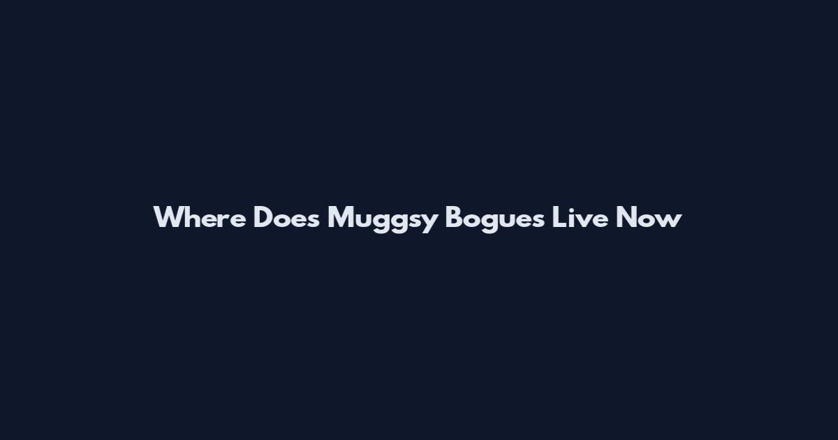 Where Does Muggsy Bogues Live Now