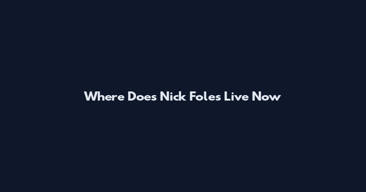Where Does Nick Foles Live Now