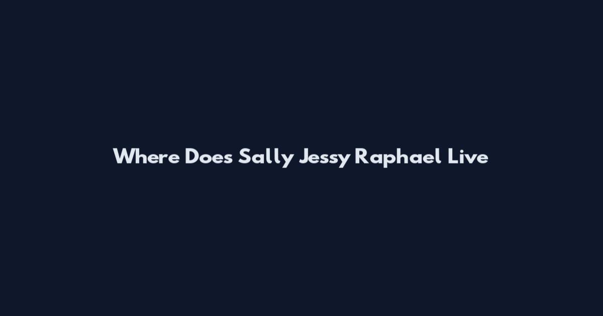 Where Does Sally Jessy Raphael Live