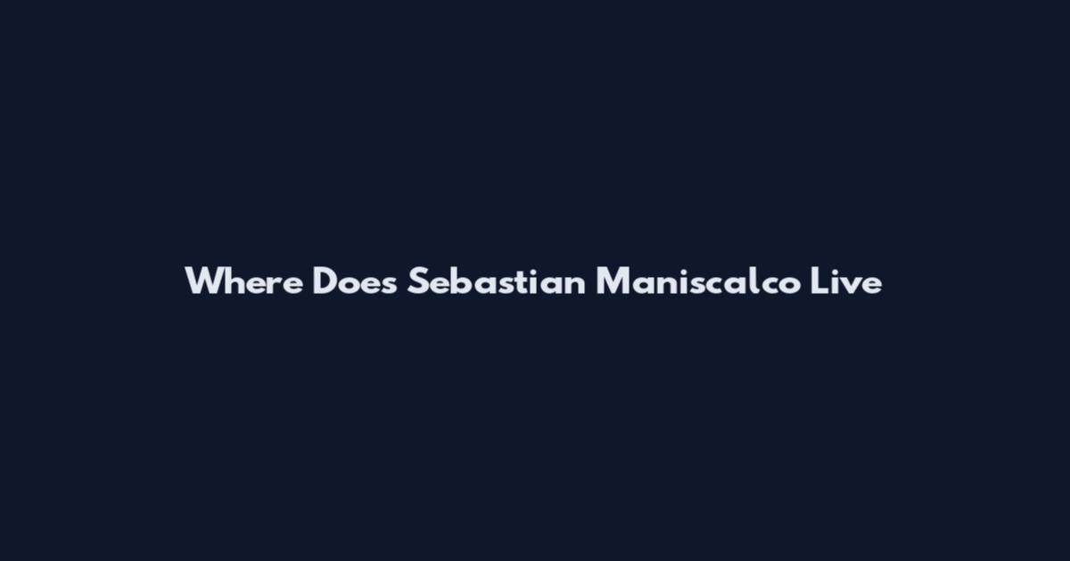 Where Does Sebastian Maniscalco Live