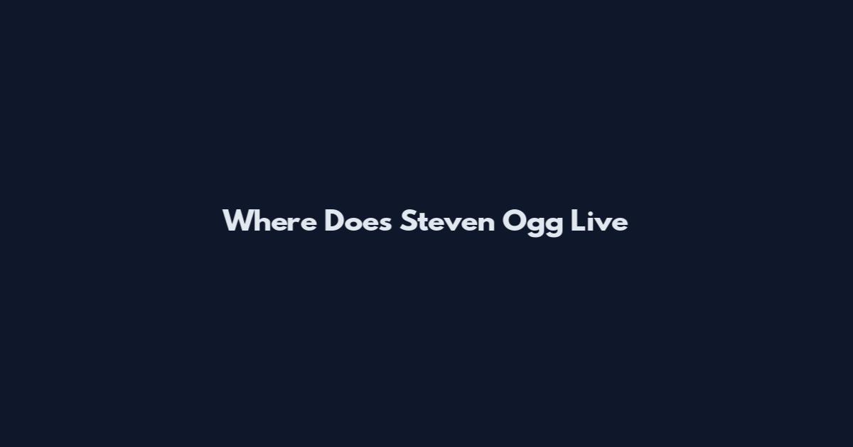 Where Does Steven Ogg Live