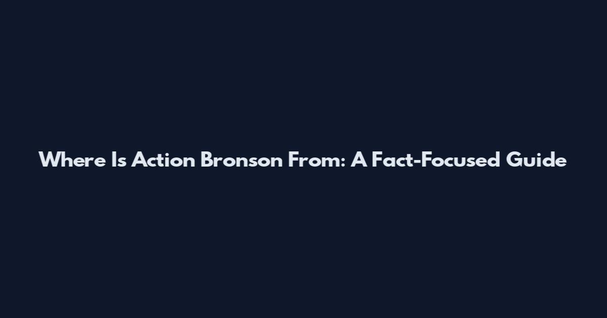 Where Is Action Bronson From: A Fact-Focused Guide