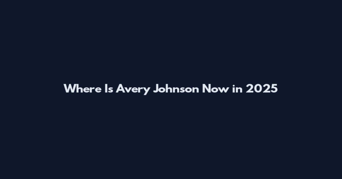 Where Is Avery Johnson Now in 2025