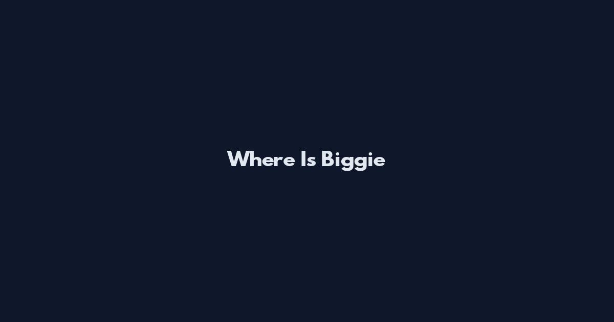 Where Is Biggie