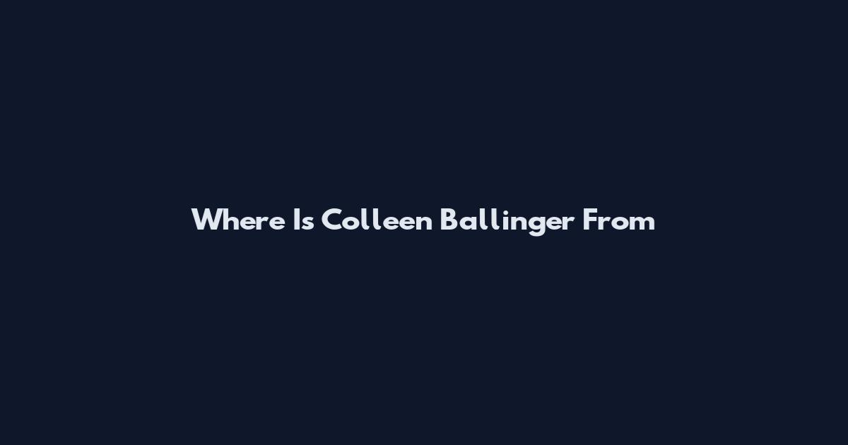 Where Is Colleen Ballinger From