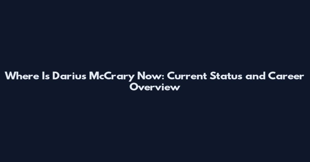 Where Is Darius McCrary Now: Current Status and Career Overview