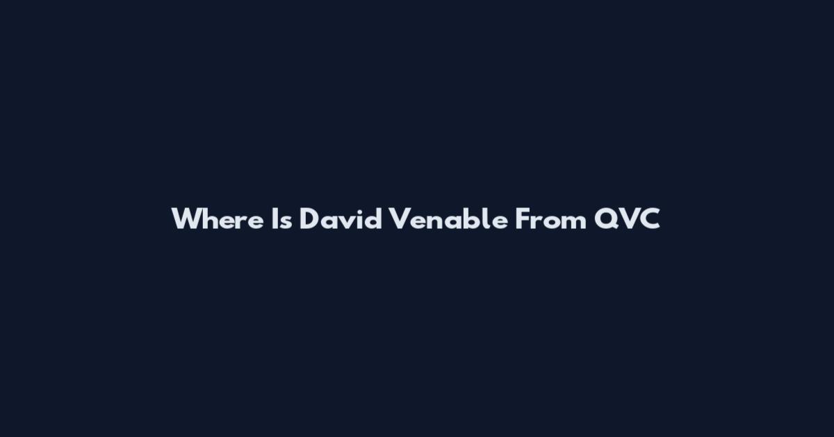 Where Is David Venable From QVC