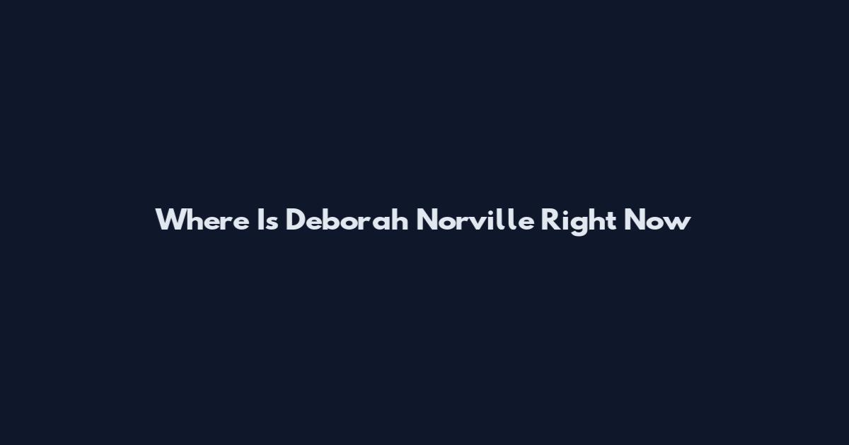 Where Is Deborah Norville Right Now