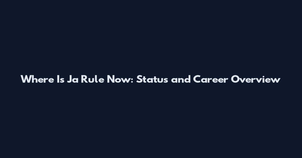 Where Is Ja Rule Now: Status and Career Overview