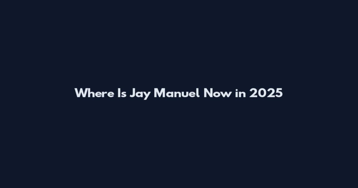 Where Is Jay Manuel Now in 2025