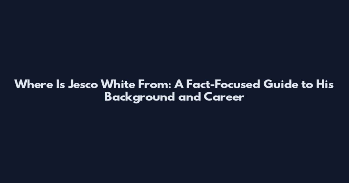 Where Is Jesco White From: A Fact-Focused Guide to His Background and Career