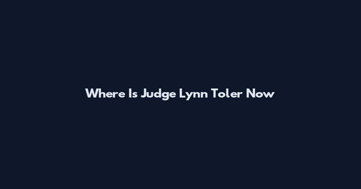 Where Is Judge Lynn Toler Now