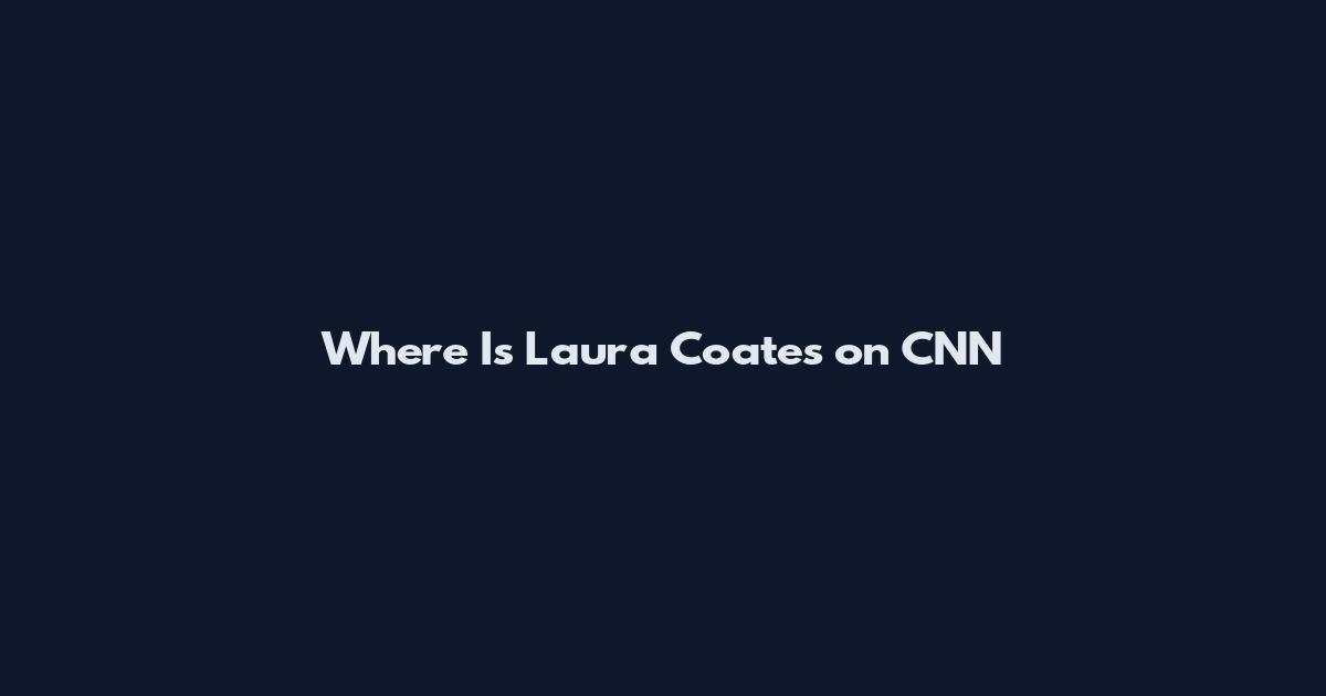 Where Is Laura Coates on CNN
