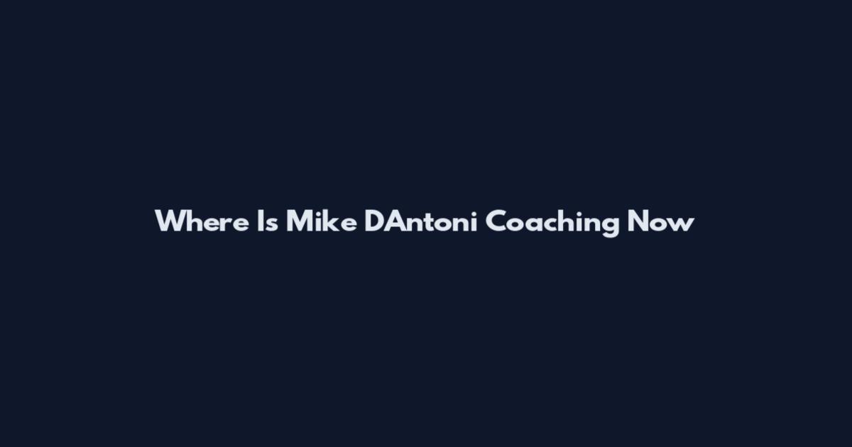 Where Is Mike D'Antoni Coaching Now
